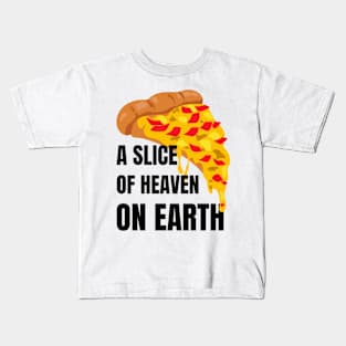 Pizza : A Slice of Heaven on Earth Kids T-Shirt